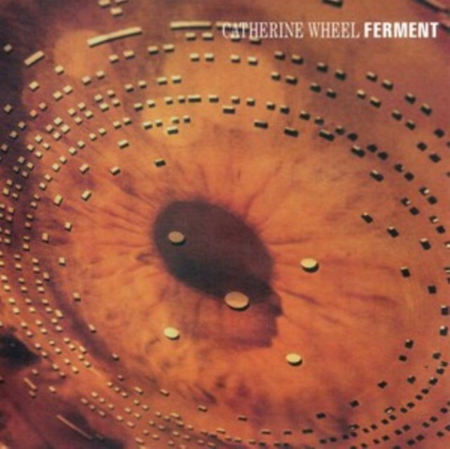Catherine Wheel: Ferment - Vinyl