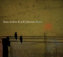 Hans Teuber and Jeff Johnson: Deuce - CD