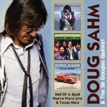 Doug Sahm: Hell Of A Spell/ Nuevo Wave Live/ Texas Hero - CD