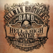 The Allman Brothers Band: Hell And High Water: Best Of The Arista Years - CD