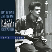 Michael Bloomfield: DonT Say That I AinT Your Man - CD