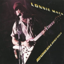 Lonnie Mack: Roadhouses And Dance Halls - CD