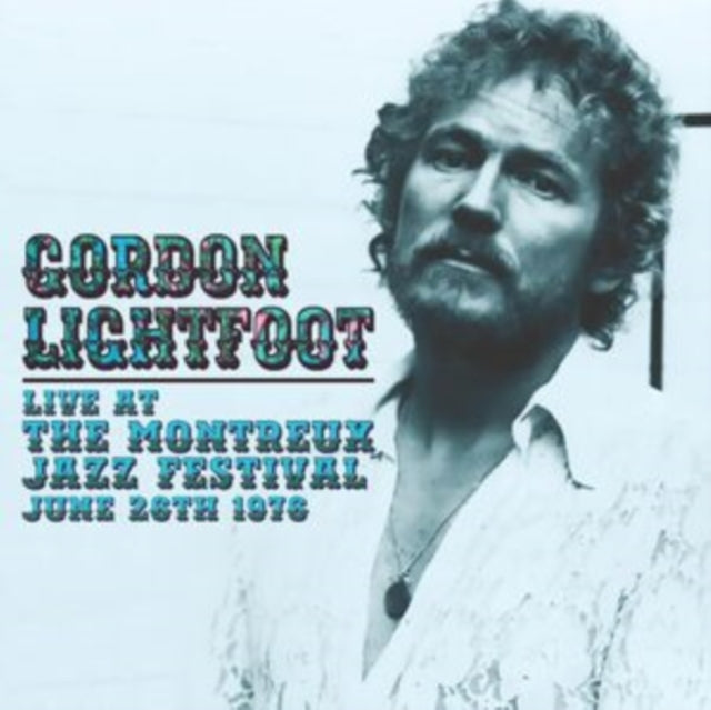 Gordon Lightfoot: Live At The Montreux Jazz Festival. June 26Th 1976 - CD
