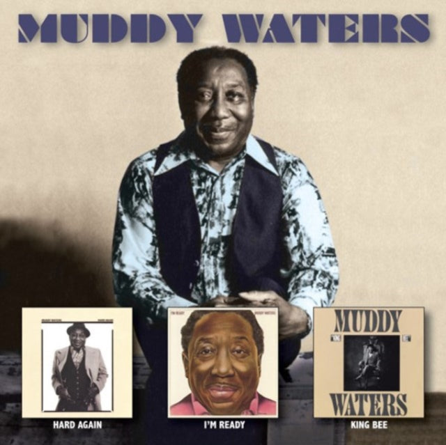 Muddy Waters: Hard Again / Im Ready / King Bee - CD