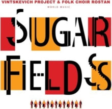 Vintskevich Project and Folk Choir Rostan: Sugar Fields - Vinyl