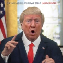 Harry Shearer: The Many Moods Of Donald Trump - Vinyl