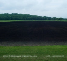 Henry Threadgill's 14 or 15 Kestra: Agg: Dirt... And More Dirt - CD
