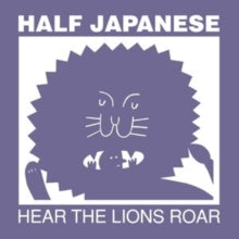 Half Japanese: Hear The Lions Roar - Vinyl