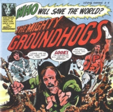 The Mighty Groundhogs: Who Will Save The World - Vinyl