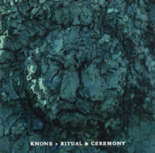 Knone: Ritual & Ceremony - CD