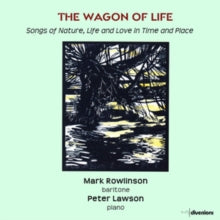Mark Rowlinson / Peter Lawson: The Wagon Of Life: Songs Of Nature. Life And Love In Time And Place - CD