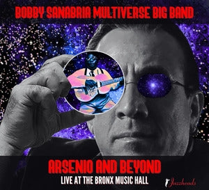 Bobby Sanabria Multiverse Big Band: Arsenio And Beyond - CD