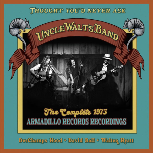 Uncle Walt's Band: Thought Youd Never Ask: The Complete 1975 Armadillo Records Recordings - CD