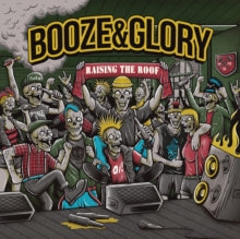 Booze & Glory: Raising The Roof - Vinyl