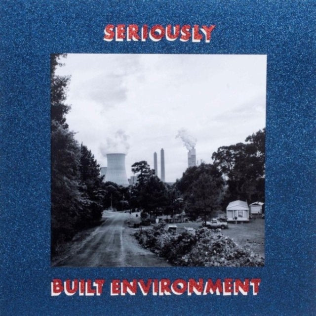 Seriously: Built Environment - Vinyl