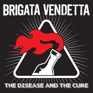 Brigata Vendetta: The Disease And The Cure (Colored Vinyl) (Silkscreened B-Side) - Vinyl
