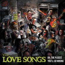 The Love Songs: Oh The Places YouLl Go Wrong - Vinyl