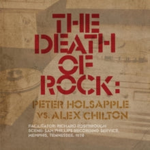 Peter Holsapple vs. Alex Chilton: The Death Of Rock - CD
