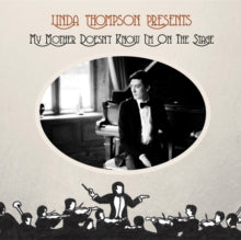 Linda Thompson: My Mother Doesnt Know Im On The Stage - CD