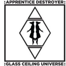 Apprentice Destroyer: Glass Ceiling Universe - CD