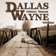 Dallas Wayne: Coldwater / Tennessee - CD