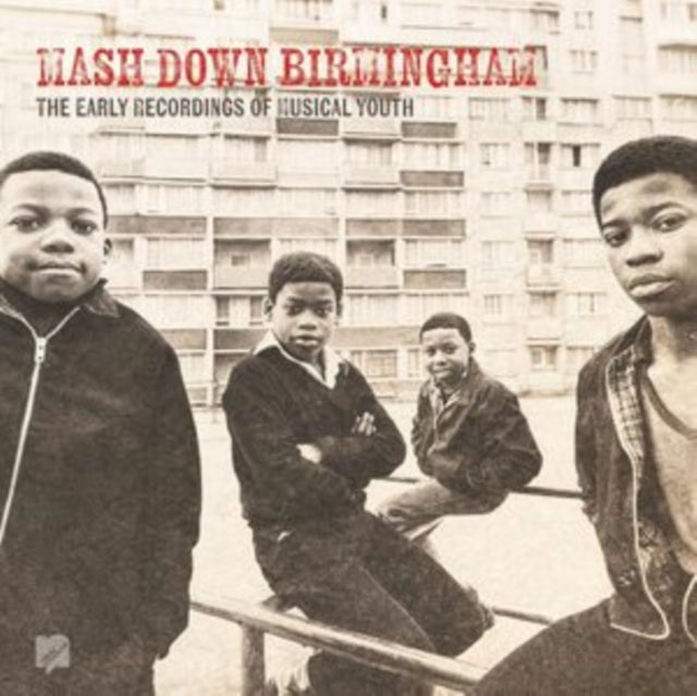 Musical Youth: Mash Down Birmingham : The Early Recordings Of Musical Youth - CD