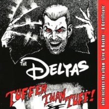 The Deltas: Tuffer Than Tuff - CD
