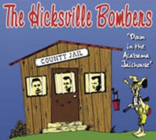 Hicksville Bombers: Down In The Alabama Jailhouse - CD