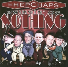 Hep Chaps: Swingin On Nothing - CD