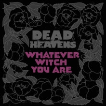 Dead Heavens: Whatever Witch You Are - CD