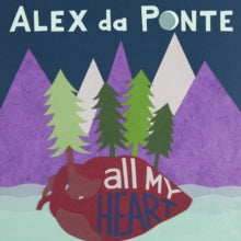 Alex Da Ponte: All My Heart - CD