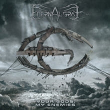 Eternal Gray: Your Gods My Enemies - CD