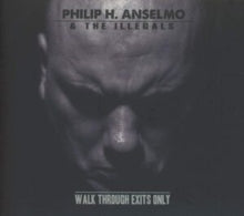 Philip H. Anselmo & The Illegals: Walk Through Exits Only - CD