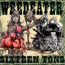 Weedeater: Sixteen Tons - CD