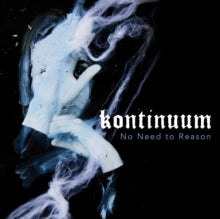 Kontinuum: No Need To Reason - CD