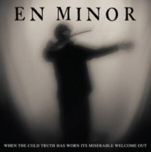 En Minor: When The Cold Truth Has Worn Its Miserable Welcome Out - CD