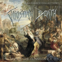 Christian Death: The Dark Age Renaissance Collection. Part 1. The Renaissance - CD