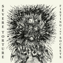 Severe Torture: Fisting The Sockets - CD