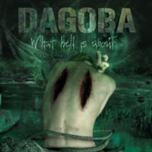 Dagoba: What Hell Is About - CD