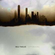 Twelve Mile: City On A Hill - CD
