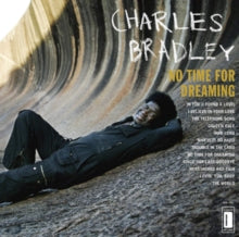 Charles Bradley: No Time For Dreaming - Vinyl