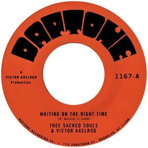 Thee Sacred Souls & Victor Axelrod: Waiting On The Right Time B/W - Vinyl