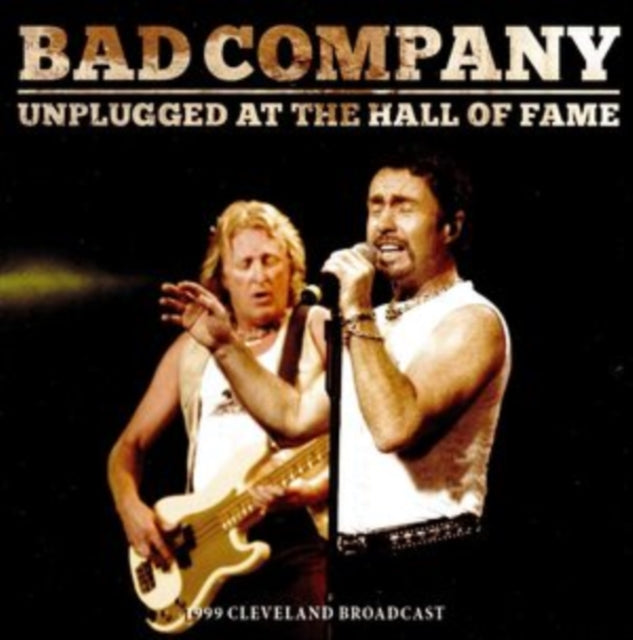 Bad Company: Unplugged At The Hall Of Fame - CD