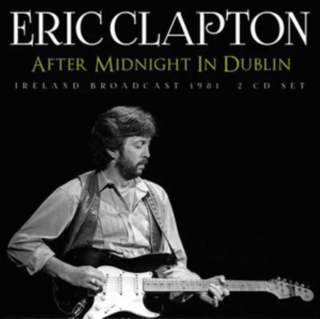 Eric Clapton: After Midnight In Dublin - CD