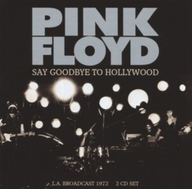 Pink Floyd: Say Goodbye To Hollywood - CD