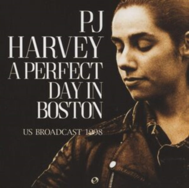 PJ Harvey: A Perfect Day In Boston - CD