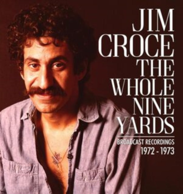 Jim Croce: The Whole Nine Yards - CD