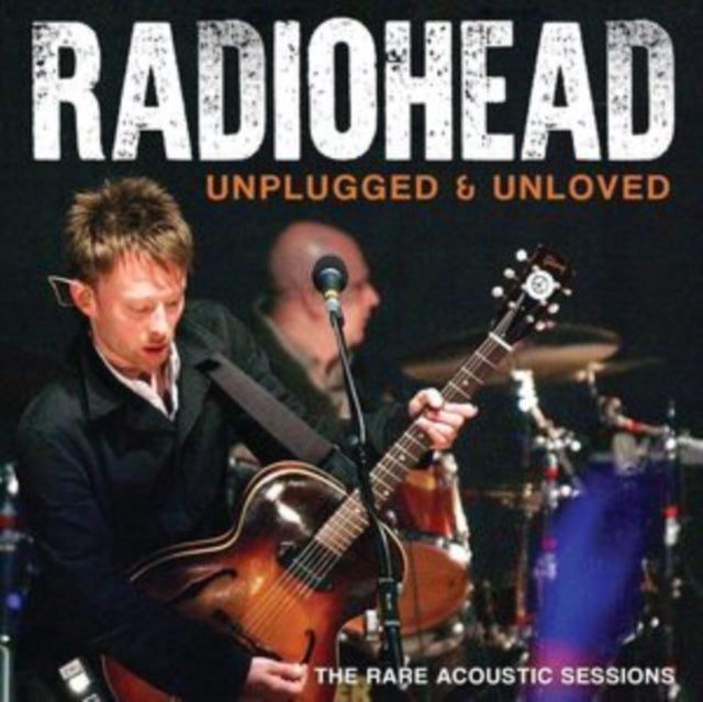 Radiohead: Unplugged & Unloved - CD