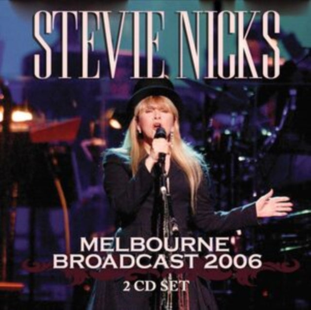 Stevie Nicks: Melbourne Broadcast 2006 - CD