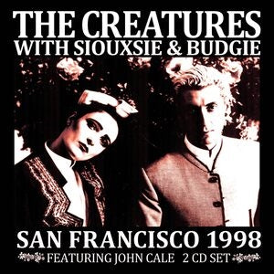The Creatures with Siouxsie & Budgie: San Francisco 1998 - CD